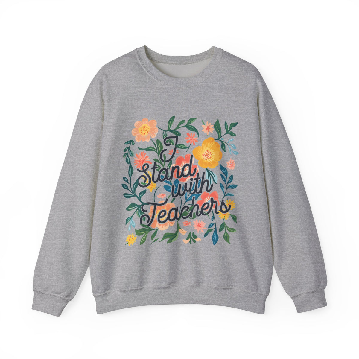 I Stand With Teachers Sweatshirt