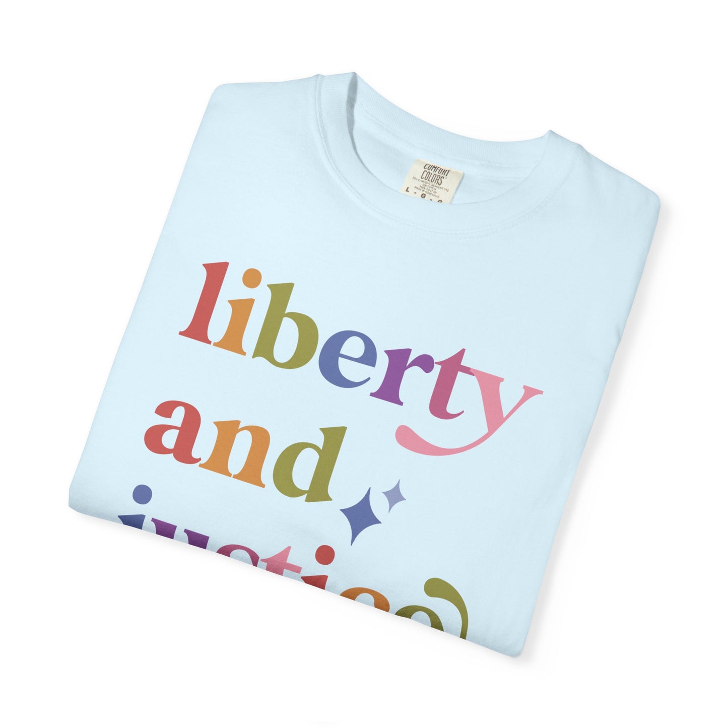 Liberty and Justice for All Care & Resist rainbow Comfort Colors tee