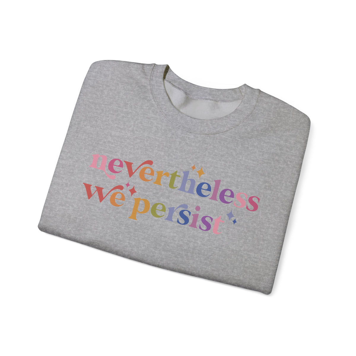 Nevertheless We Persist Sweatshirt