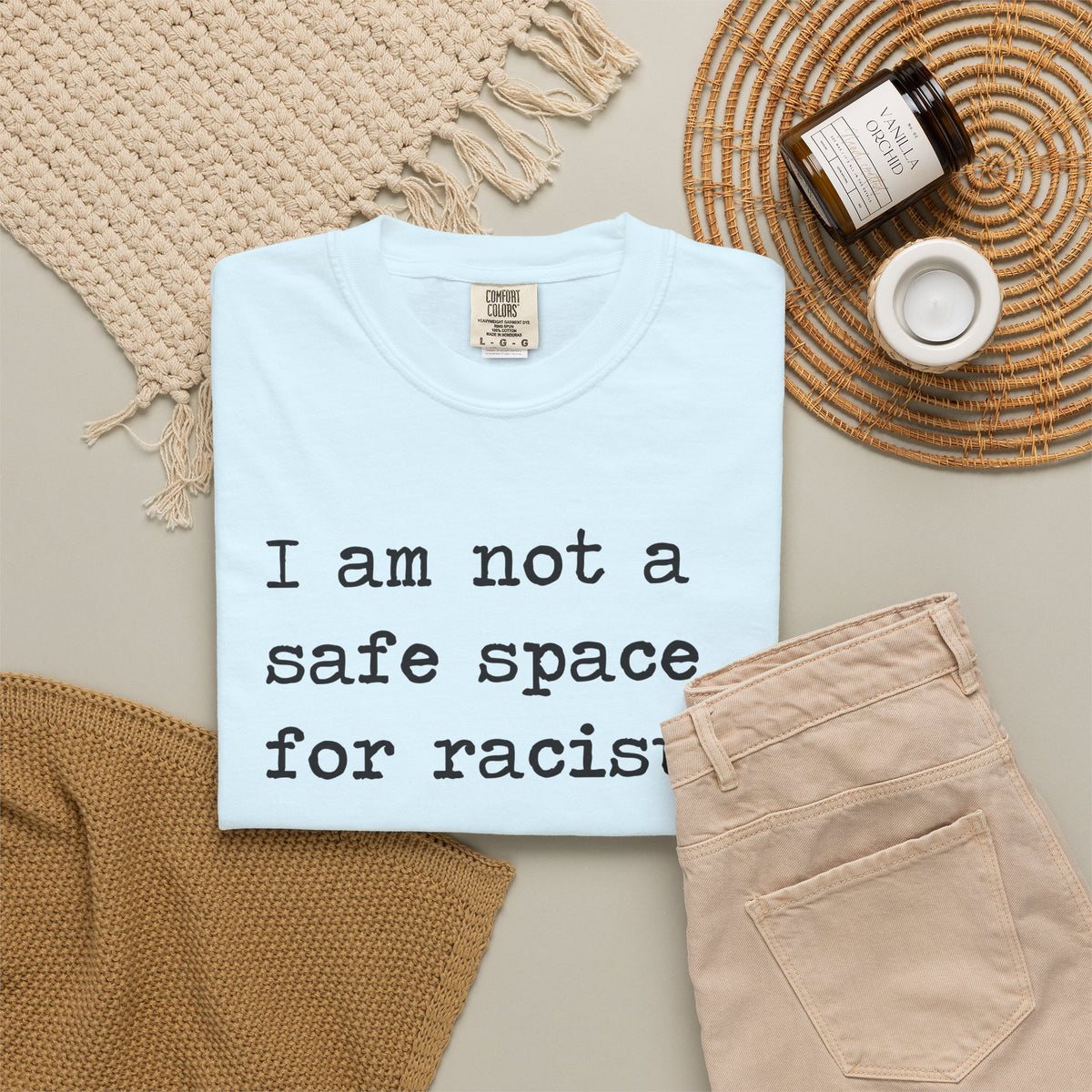 I Am Not a Safe Space for Racists Comfort Colors Unisex T-Shirt