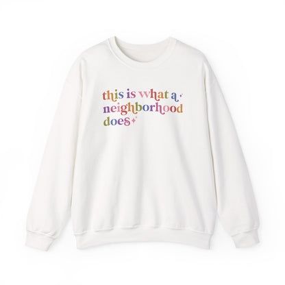 This is What a Neighborhood Does Sweatshirt