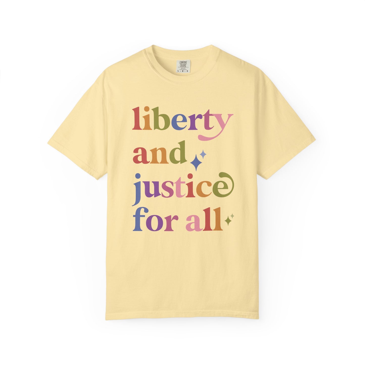Liberty and Justice for All Care & Resist rainbow Comfort Colors tee