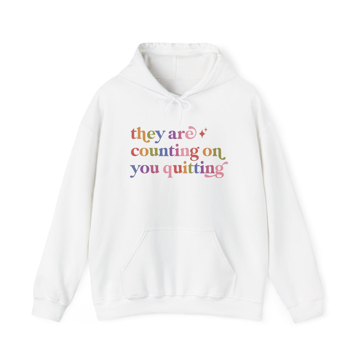 They are Counting on You Quitting Hoodie