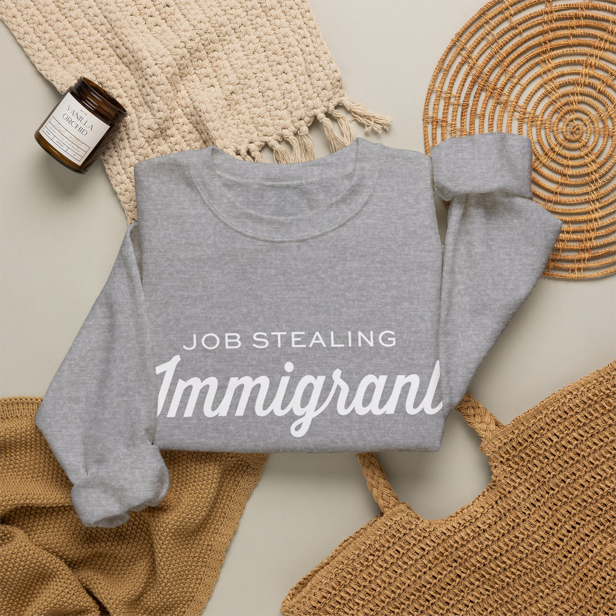 Job Stealing Immigrant Sweatshirt