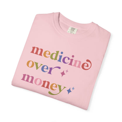 Medicine Over Money Care & Resist rainbow Comfort Colors tee