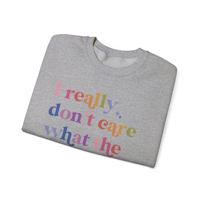 I Really Don't Care What the Bible Says Sweatshirt