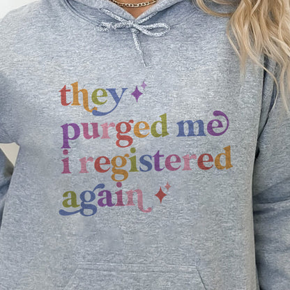 They Purged Me I Registered Again Care & Resist Gildan hoodie in Sport Grey