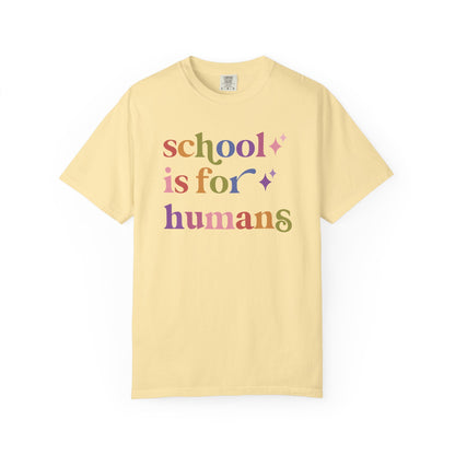School is for Humans Comfort Colors Unisex T-Shirt