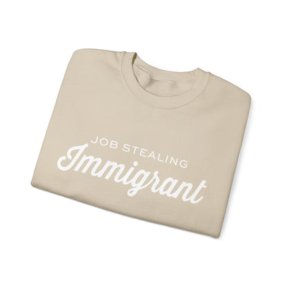 Job Stealing Immigrant Sweatshirt