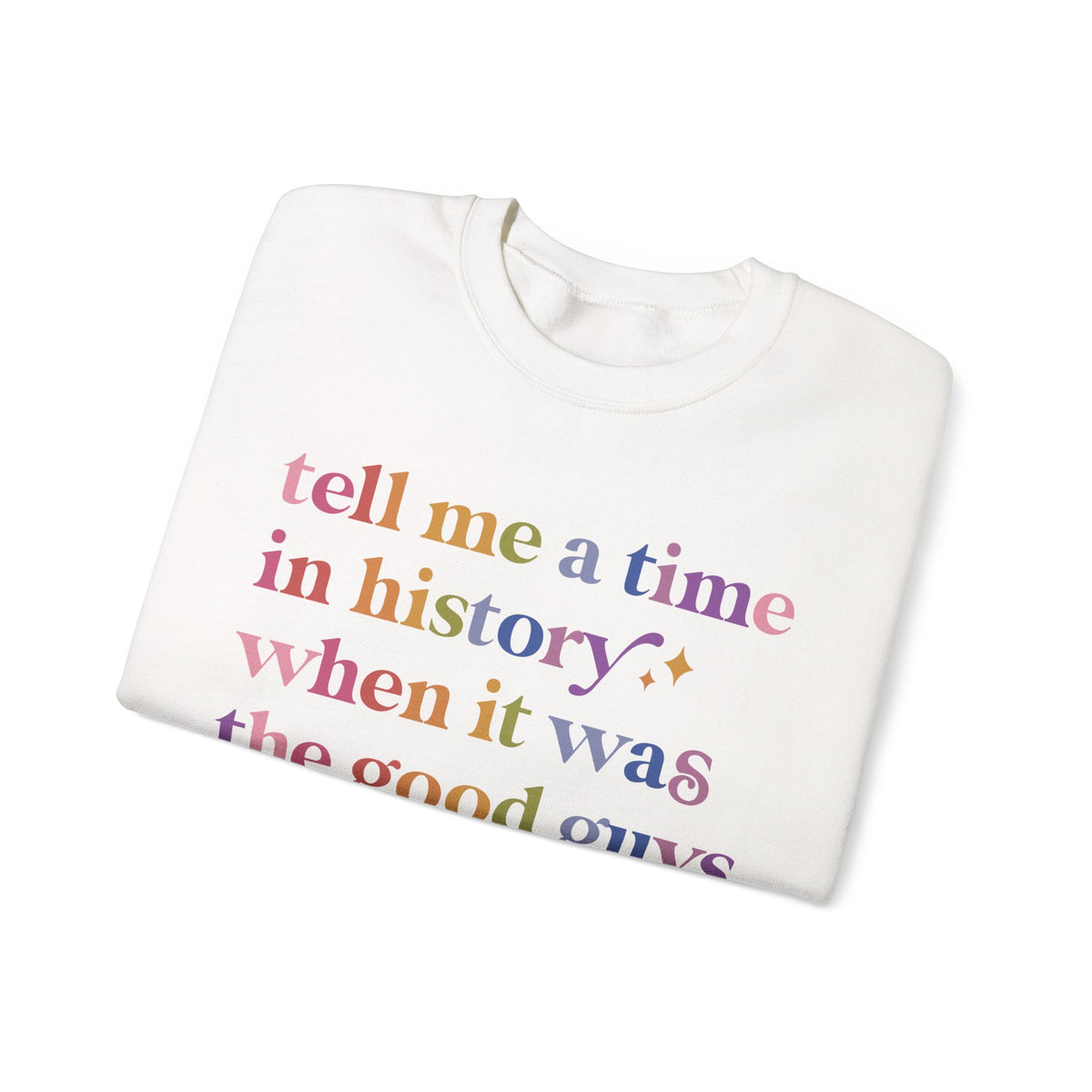 Tell Me a Time in History When It Was the Good Guys Banning Books Sweatshirt