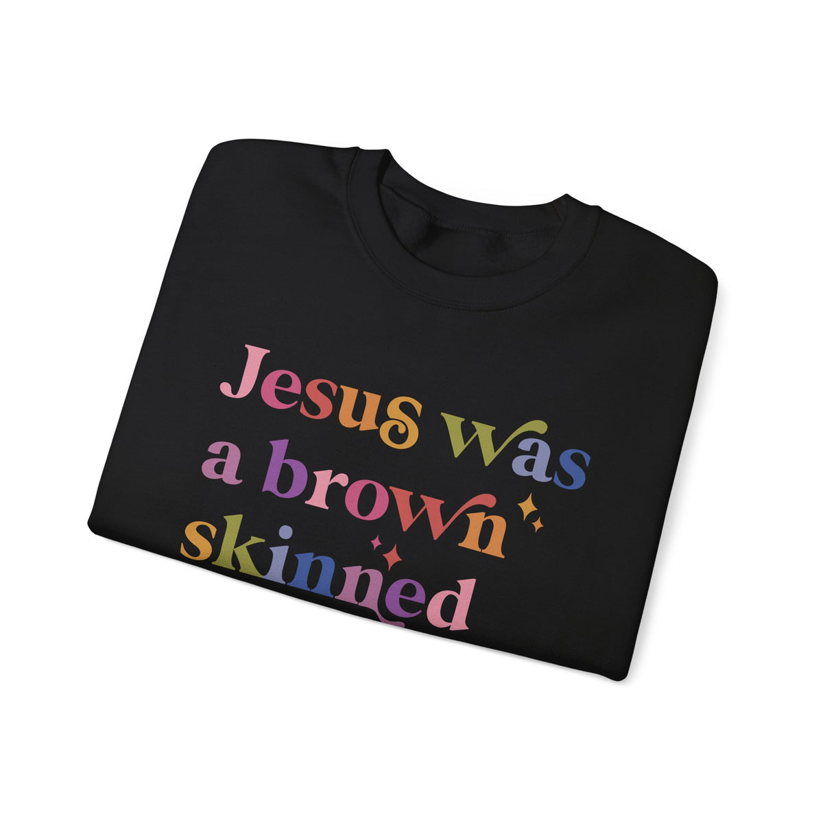 Jesus Was a Brown Skinned Refugee Sweatshirt