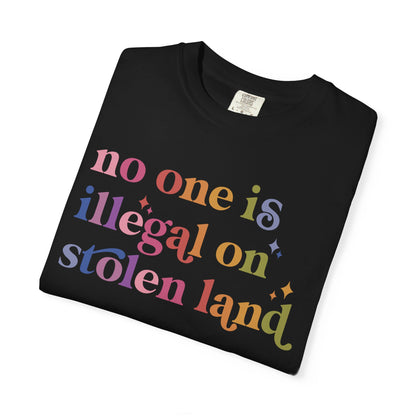 No One Is Illegal on Stolen Land Comfort Colors Unisex T-Shirt