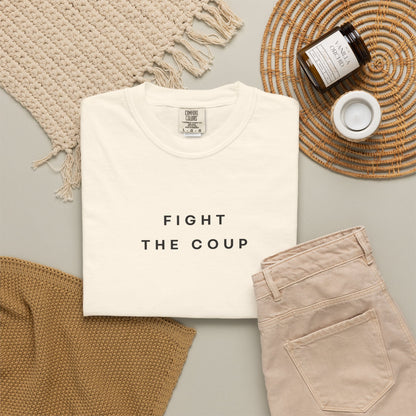 Fight the Coup Comfort Colors Unisex T-Shirt
