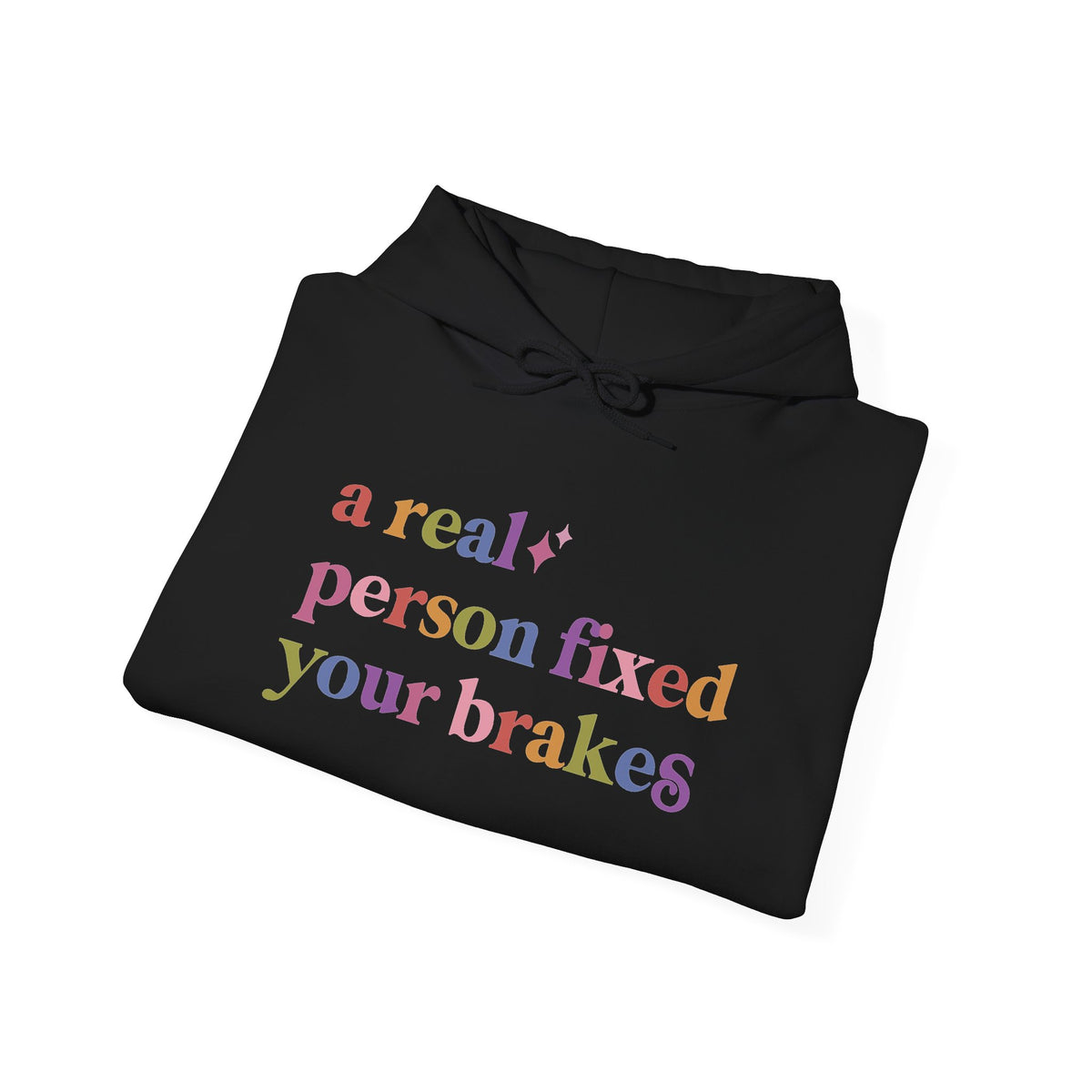 A Real Person Fixed Your Brakes Hoodie