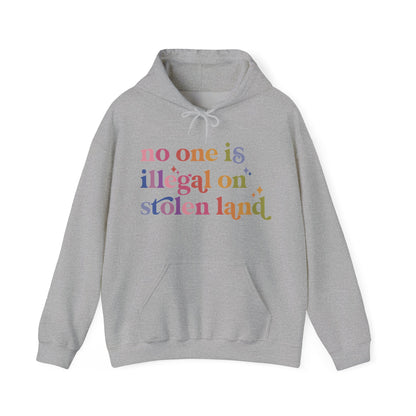 No One Is Illegal on Stolen Land Hoodie