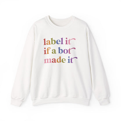 Label It If a Bot Made It Sweatshirt