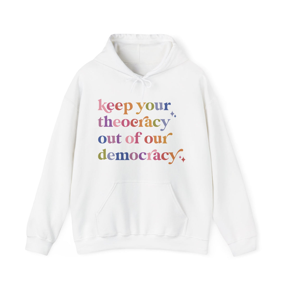 Keep Your Theocracy Out of Our Democracy Hoodie