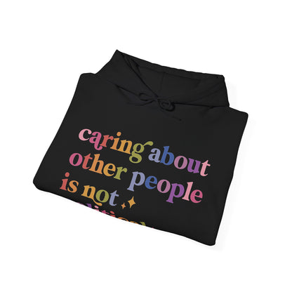 Caring About Other People Is Not Political Hoodie