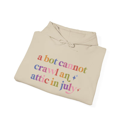 A Bot Cannot Crawl an Attic in July Hoodie