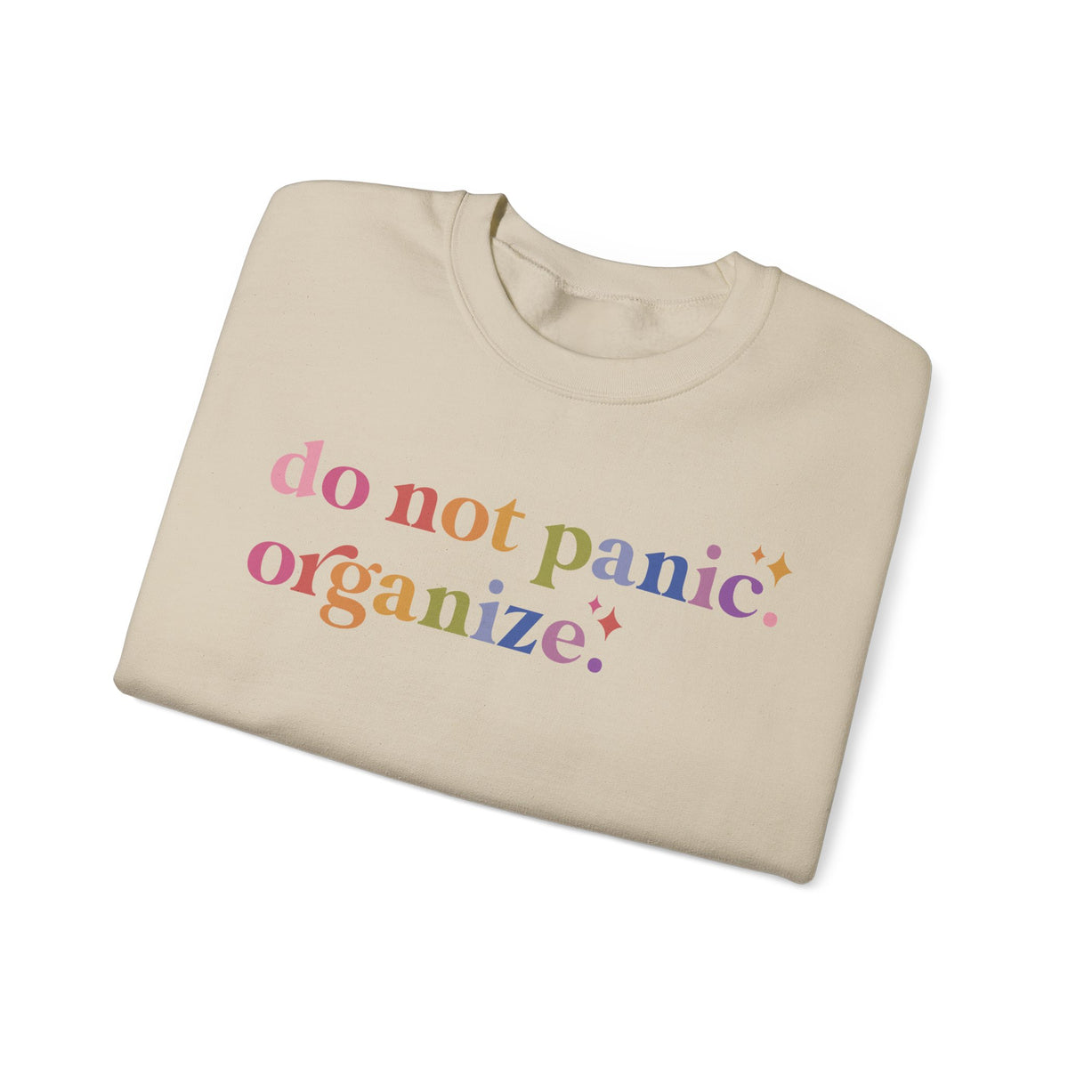 Do Not Panic. Organize. Sweatshirt