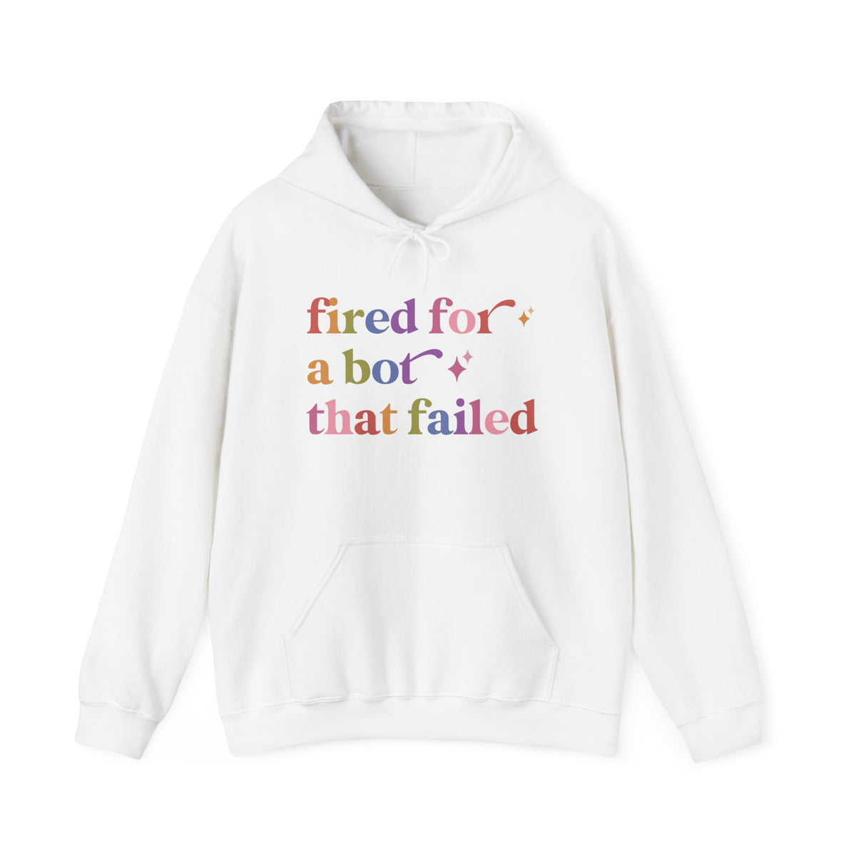 Fired for a Bot That Failed Hoodie