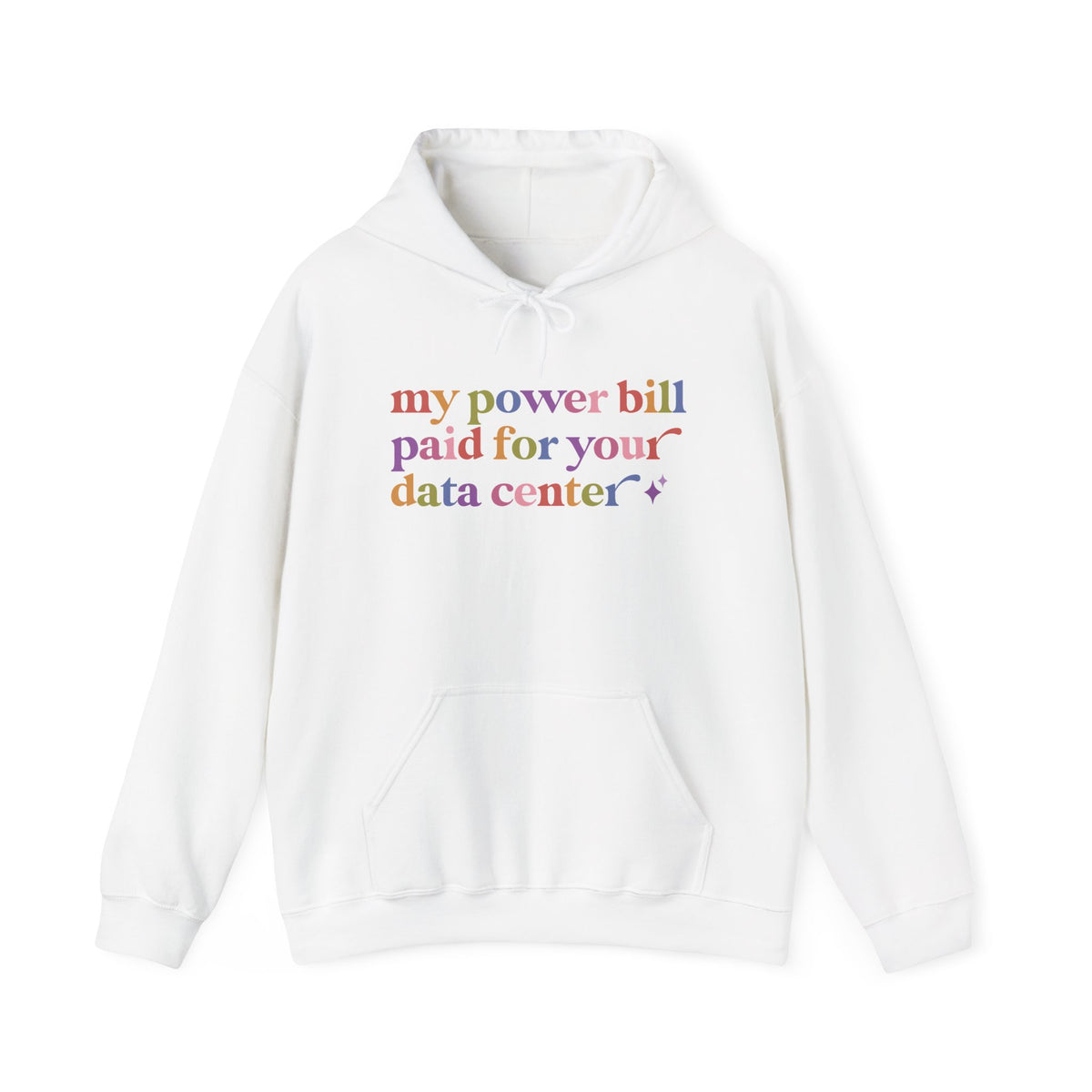 My Power Bill Paid for Your Data Center Hoodie