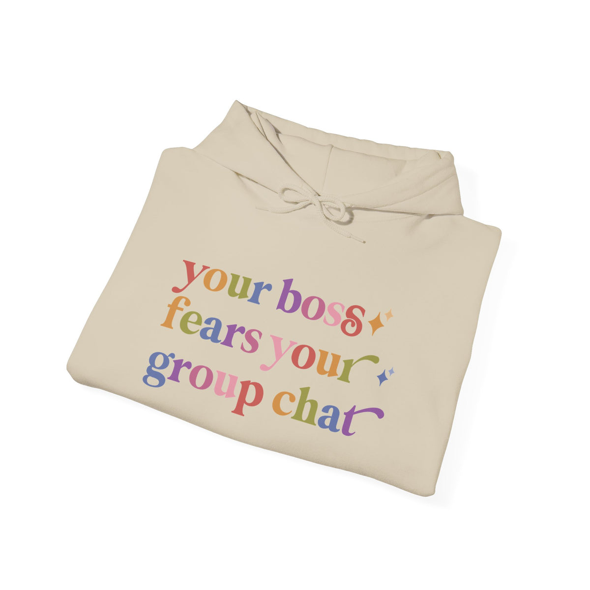 Your Boss Fears Your Group Chat Hoodie