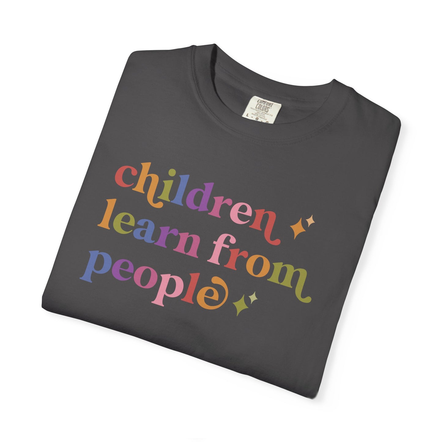 Children Learn From People Comfort Colors Unisex T-Shirt