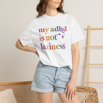 My Adhd is not Laziness Care & Resist rainbow Comfort Colors tee
