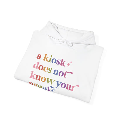 A Kiosk Does not Know Your Usual Hoodie
