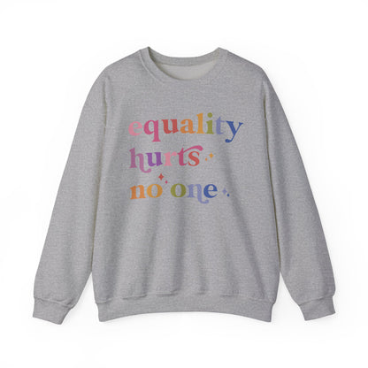 Equality Hurts No One Sweatshirt