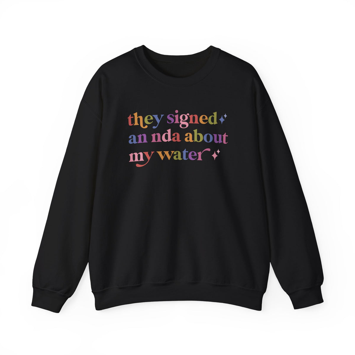 They Signed an Nda About My Water Sweatshirt