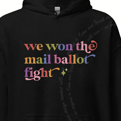 We Won the Mail Ballot Fight Care & Resist Gildan hoodie in Black