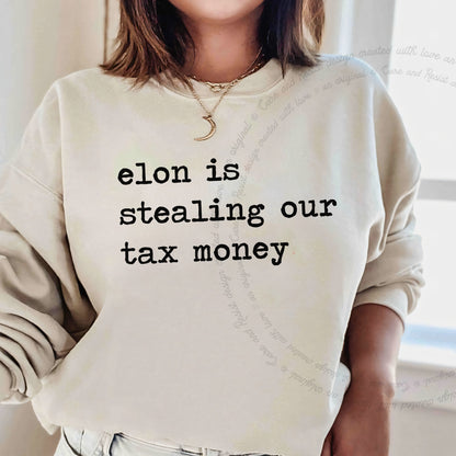 Elon Is Stealing Our Tax Money Care & Resist Gildan crewneck sweatshirt in Sand