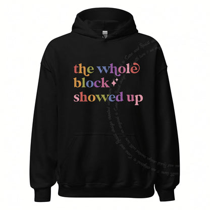 The Whole Block Showed Up Care & Resist Gildan hoodie in Black