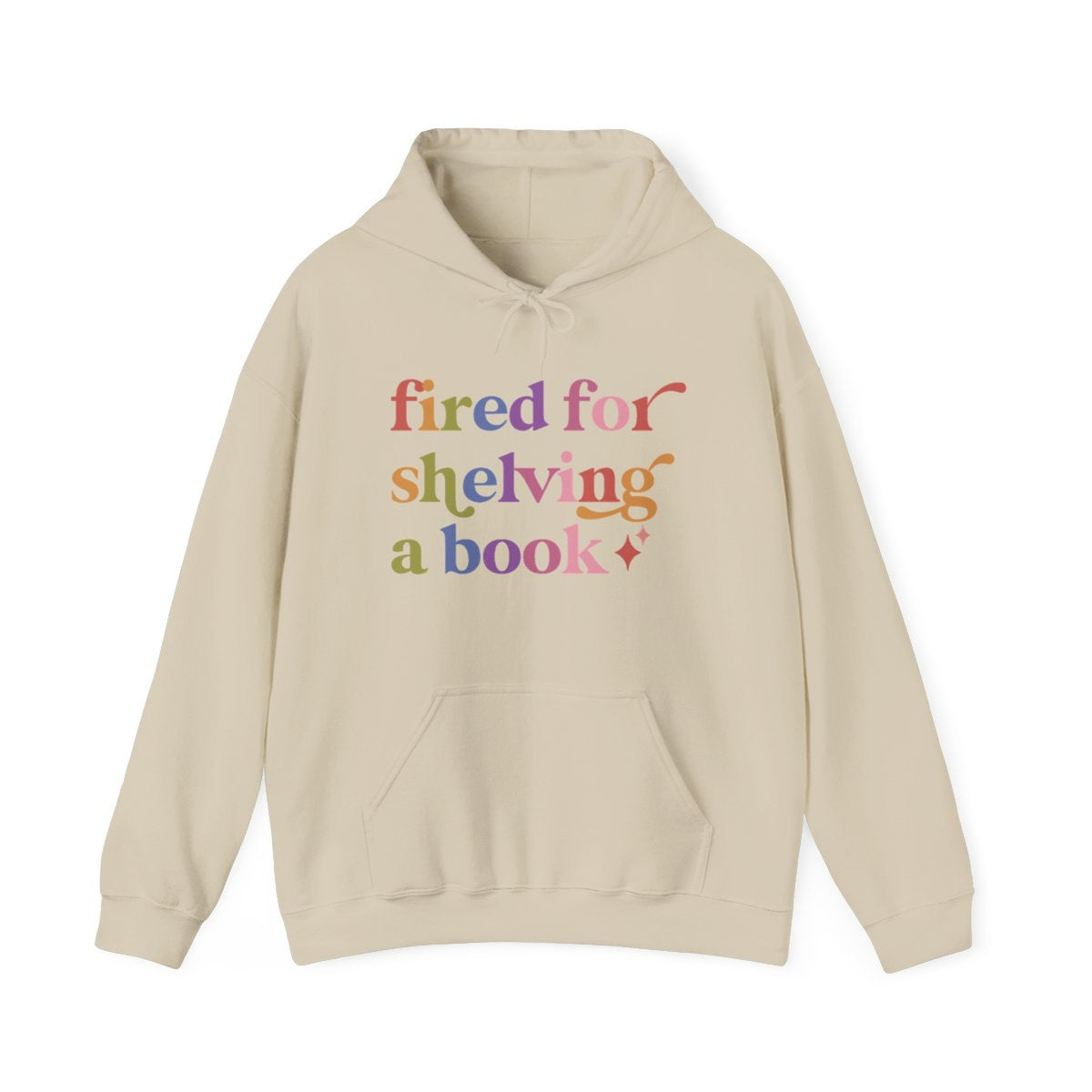 Fired for Shelving a Book Care & Resist Gildan hoodie in Sand