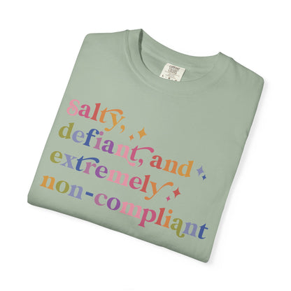 Salty, Defiant, and Extremely Non-compliant Comfort Colors Unisex T-Shirt