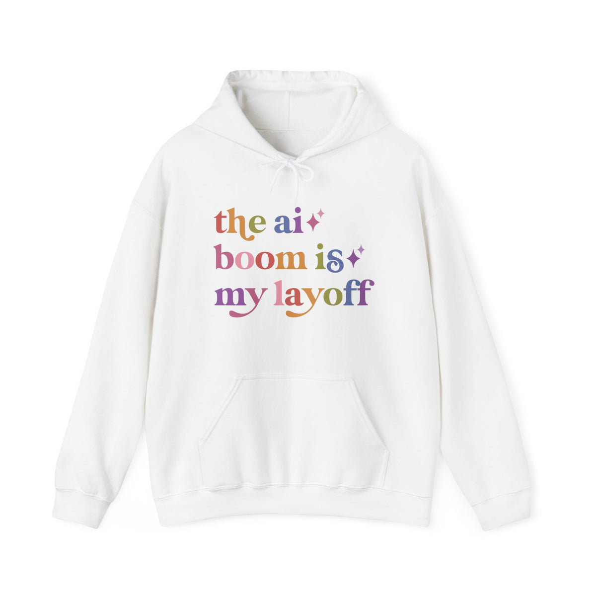 The Ai Boom is My Layoff Hoodie