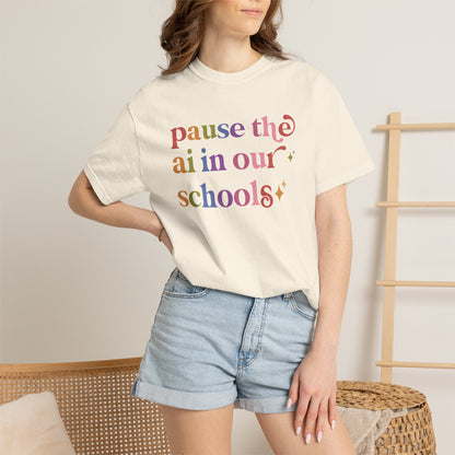 Pause the Ai in Our Schools Comfort Colors Unisex T-Shirt