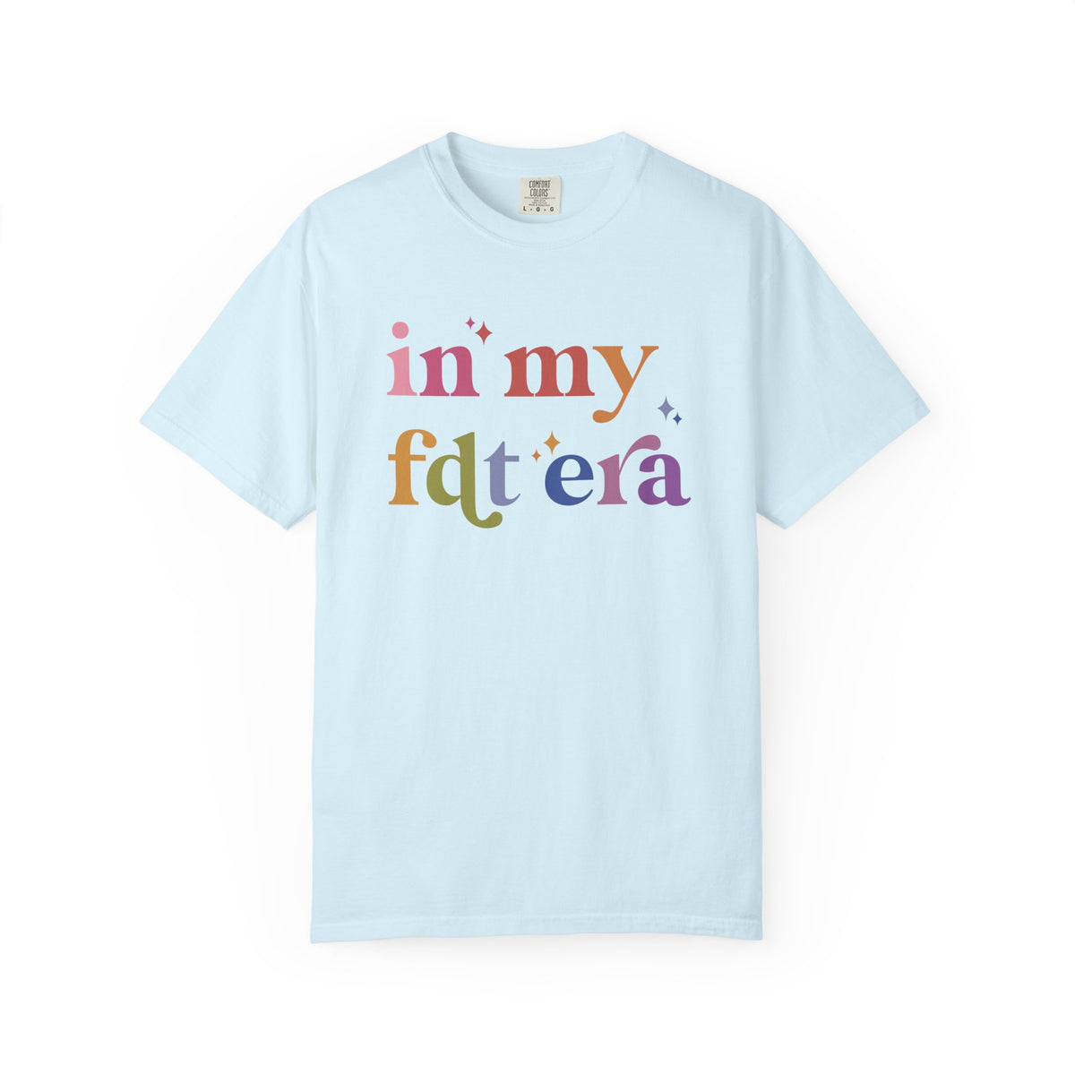 In My FDT Era Comfort Colors Unisex T-Shirt