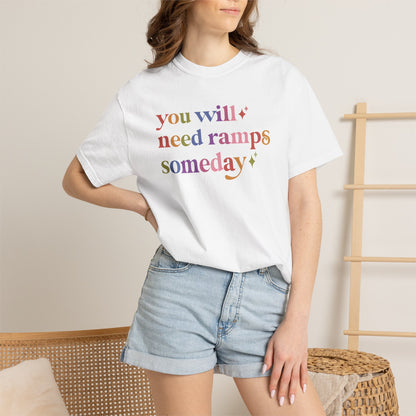 You Will Need Ramps Someday Comfort Colors Unisex T-Shirt