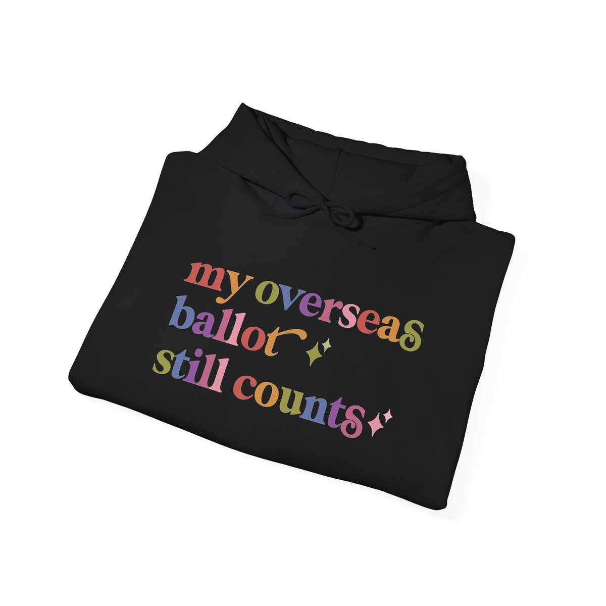My Overseas Ballot Still Counts Hoodie