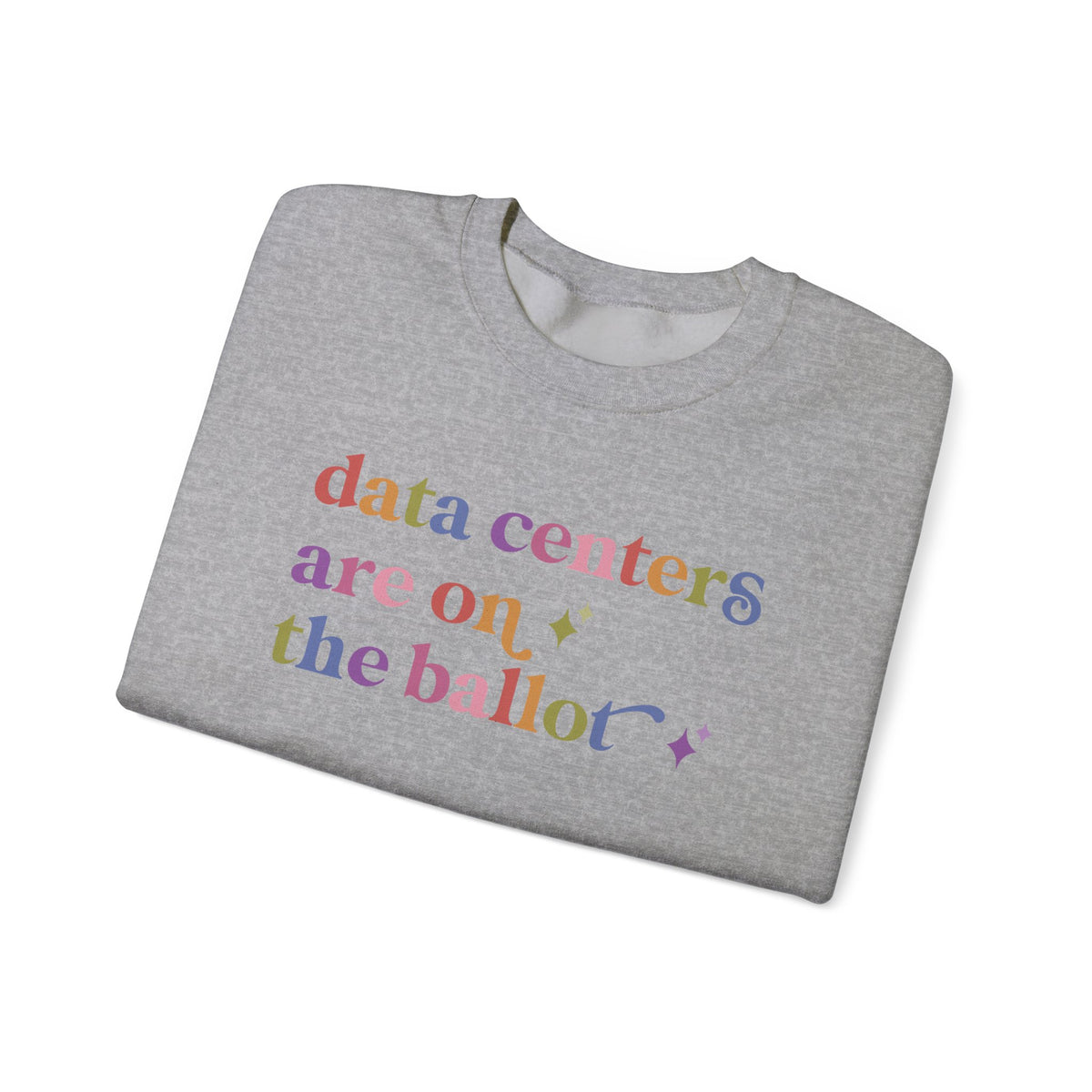 Data Centers are on the Ballot Sweatshirt