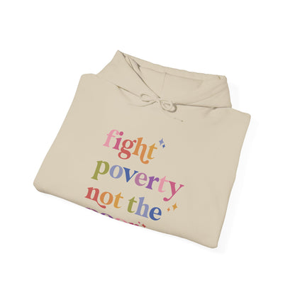 Fight Poverty Not the Poor Hoodie