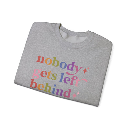 Nobody Gets Left Behind Sweatshirt