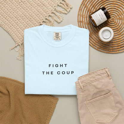 Fight the Coup Comfort Colors Unisex T-Shirt