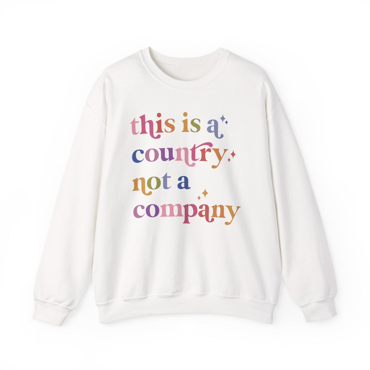 This Is a Country Not a Company Sweatshirt