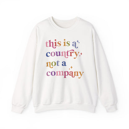This Is a Country Not a Company Sweatshirt