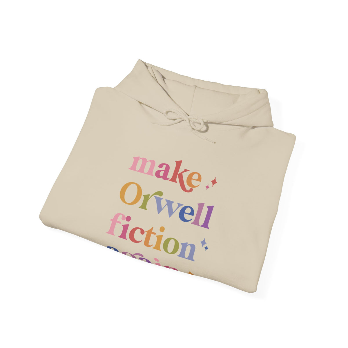 Make Orwell Fiction Again Hoodie