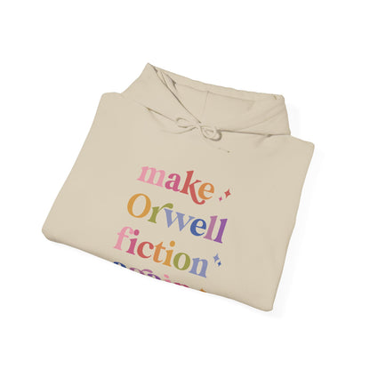 Make Orwell Fiction Again Hoodie